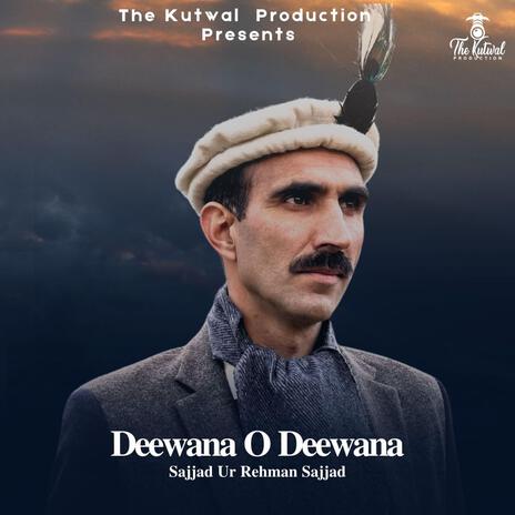 Deewana O Deewana (Shina Song) ft. Sajjad Ur Rehman Sajjad & Wakeel Sajan