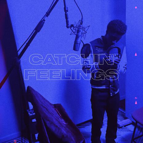 Catchin Feelings | Boomplay Music