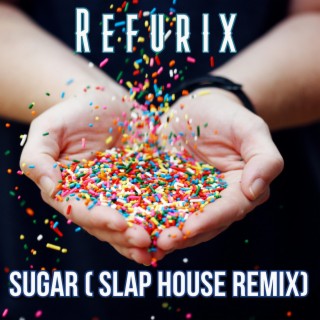 Sugar (Slap House Remix) (Extended Mix)