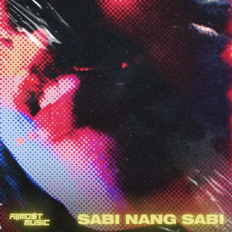 Sabi Nang Sabi | Boomplay Music