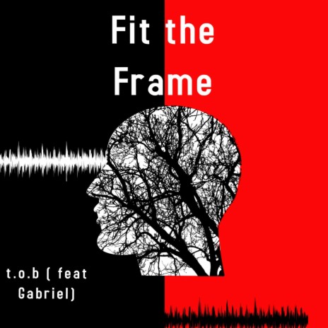 Fit the frame ft. Gabriel | Boomplay Music
