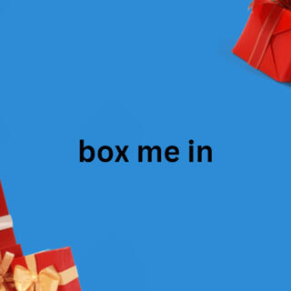 Box Me In