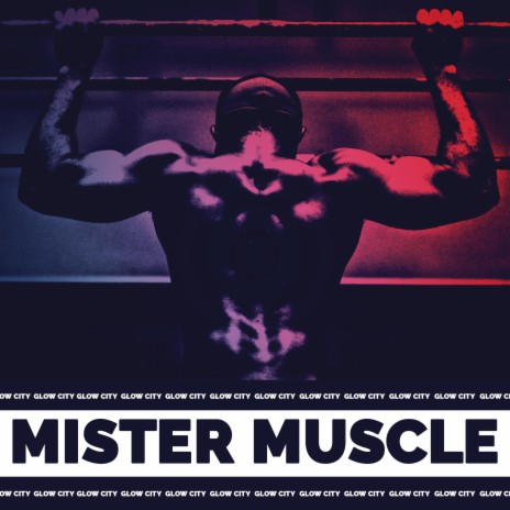 Mister Muscle | Boomplay Music