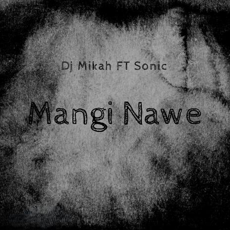 Dj Mikah S (Mangi nawe) | Boomplay Music