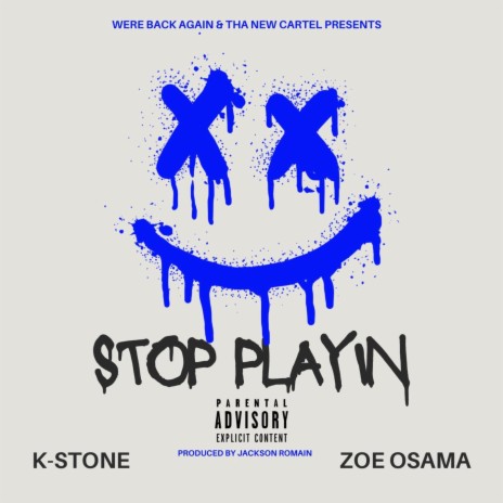 Stop Playin ft. Zoe Osama | Boomplay Music