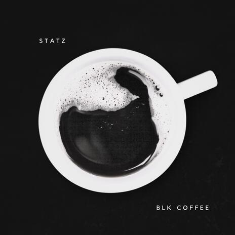 BLK COFFEE | Boomplay Music