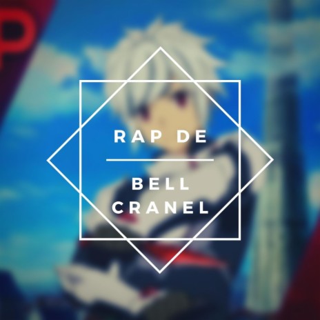 Rap de Bell Cranel | Boomplay Music