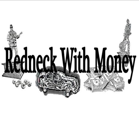 Redneck with Money ft. Nesbitt