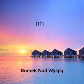 Domek Nad Wyspą