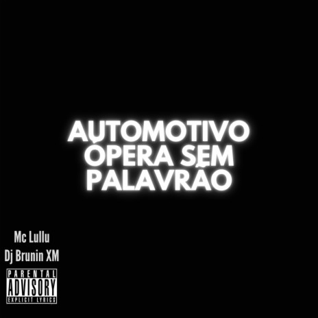 Automotivo Ópera Sem Palavrão ft. Mc Lullu | Boomplay Music