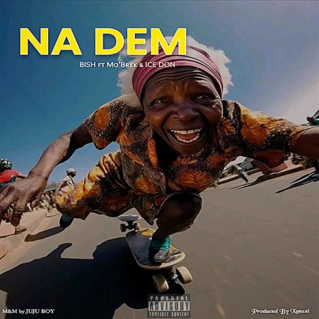 Na Dem ft. Mo’brek & Ice Don | Boomplay Music