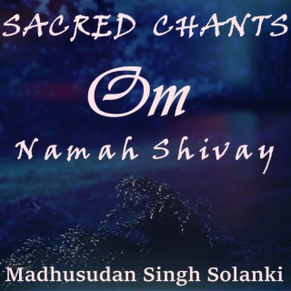 SACRED CHANTS-Om Namah Shivay