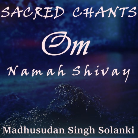 SACRED CHANTS-Om Namah Shivay | Boomplay Music