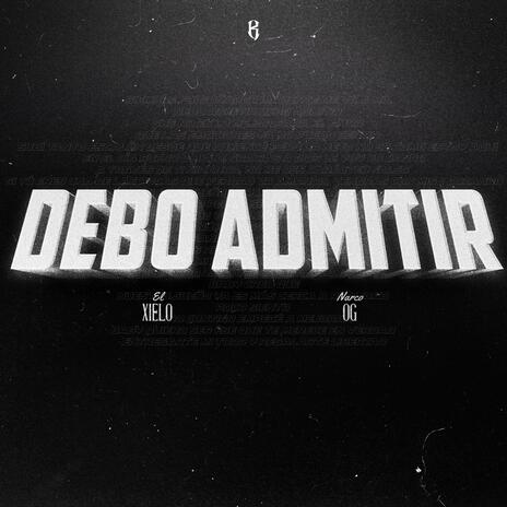 Debo Admitir ft. Xielo | Boomplay Music