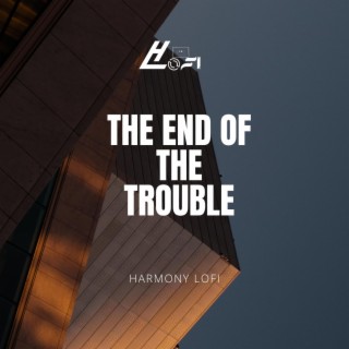 The end of the trouble