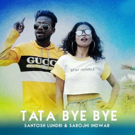 Tata Bye Bye ft. Sarojni Indwar | Boomplay Music