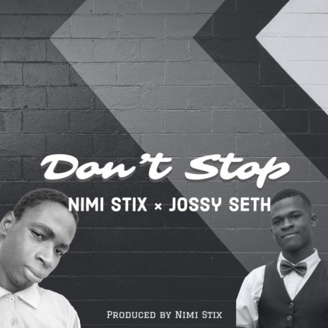Don't Stop ft. Jossy Seth