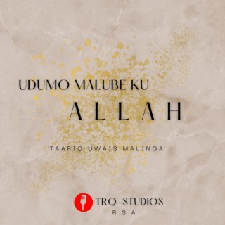 UDUMO MALUBE KU ALLAH..