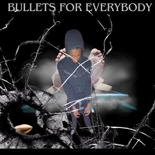 Bullets For Everybody