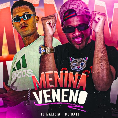 Menina Veneno ft. DJ Malicia | Boomplay Music