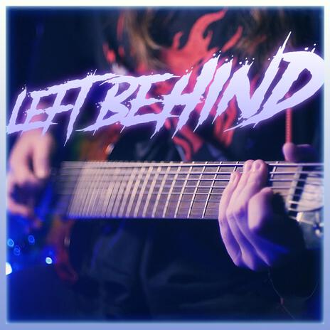 Left Behind | Boomplay Music