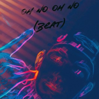 OH NO OH NO (BEAT)