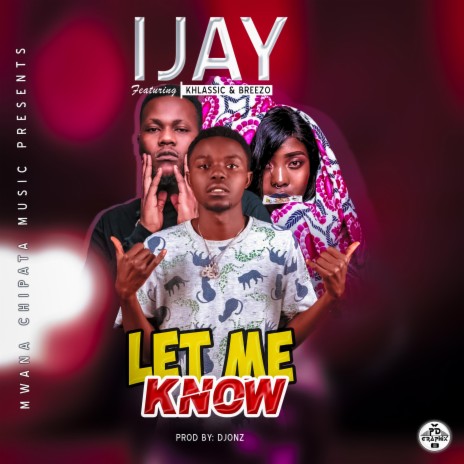 I jay Let Me Know ft. Khlassiq & Breezo | Boomplay Music