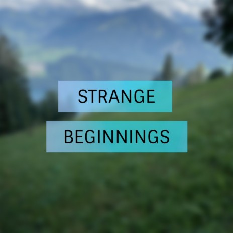 Strange Beginnings ft. Rachel Conwell, Iridis & Cieli Biondi