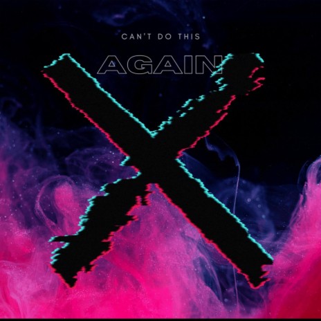Can't Do This Again | Boomplay Music