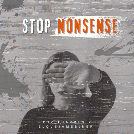 Stop Nonsense ft. Ilovejamesjner | Boomplay Music