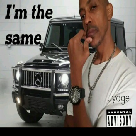 Im the same | Boomplay Music