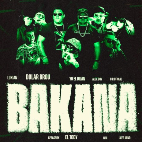 Bakana ft. Luxian, Sebasnbk, Jayrmind, Yo El Dilan & C.R OFICIAL | Boomplay Music