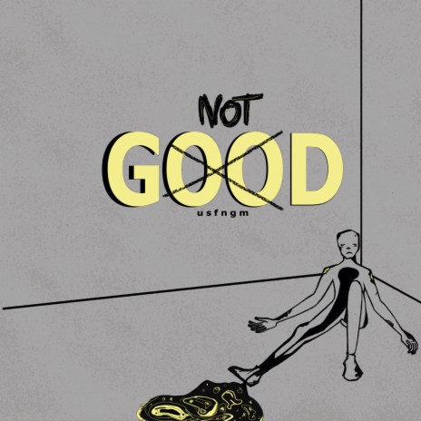 Not Good | Boomplay Music