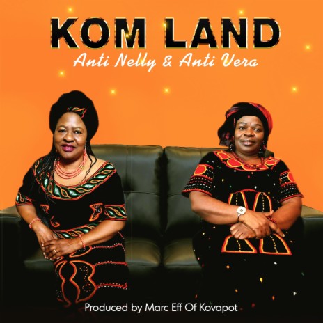 Kom Land ft. Anti Nelly & Anti Vera | Boomplay Music