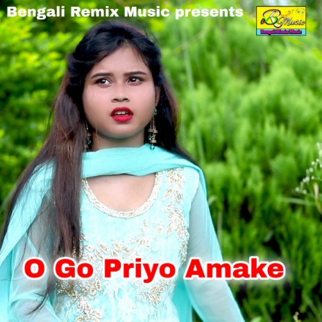 O Go Priyo Amake | Boomplay Music