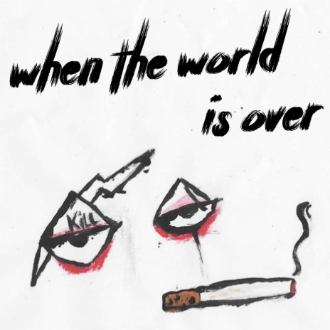 When The World Is Over ft. lukexi