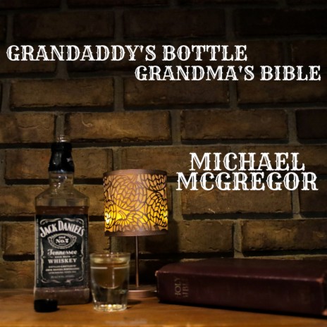 Grandaddy's Bottle, Grandma's Bible | Boomplay Music