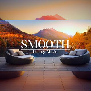 Smooth Lounge Music | Melodic Oasis: Blissful Melodies for Relaxation