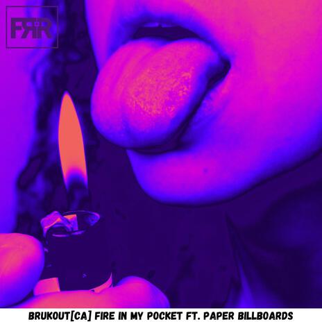 Fire in my pocket ft. Paper Billboards | Boomplay Music