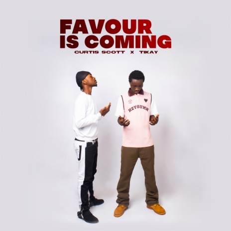 FAVOUR IS COMING ft. Tikay | Boomplay Music