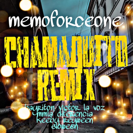 chamaquito (remix) ft. bayriton, victor la voz, mm la diferencia, keeby & reyween