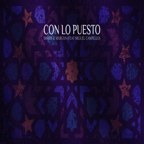 Con Lo Puesto ft. Sharif, Miguel Campello & Gordo del Funk | Boomplay Music