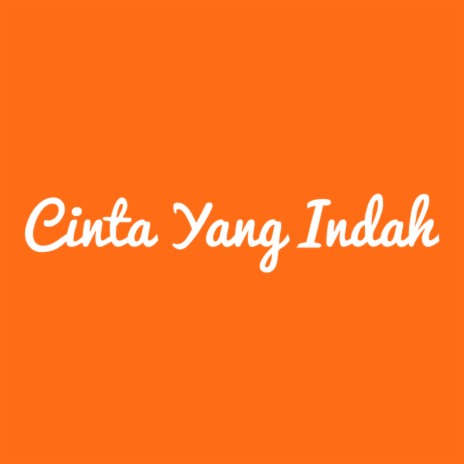 Cinta Yang Indah | Boomplay Music