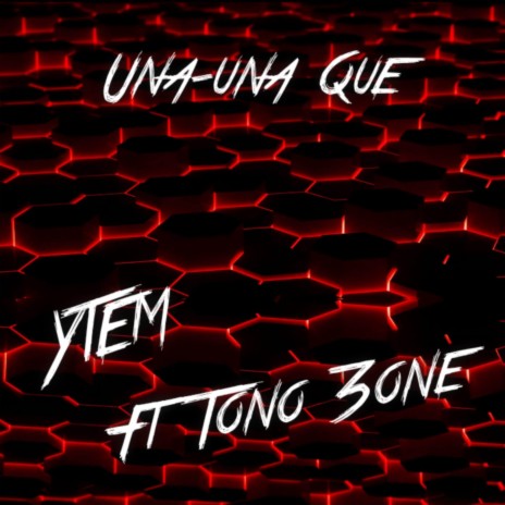 Una-Una Que ft. Ytem | Boomplay Music