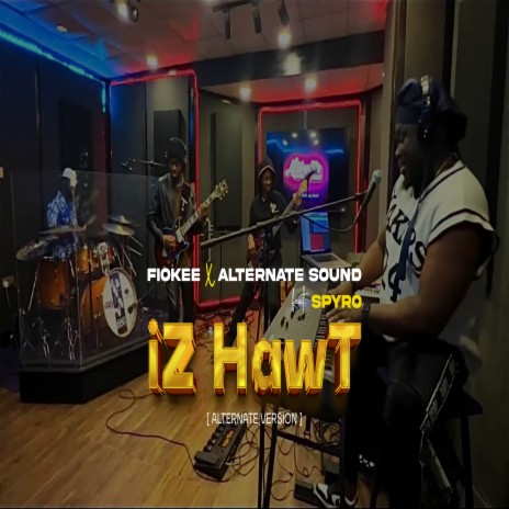 Iz Hawt (Alternate Version) ft. Alternate Sound & Spyro | Boomplay Music