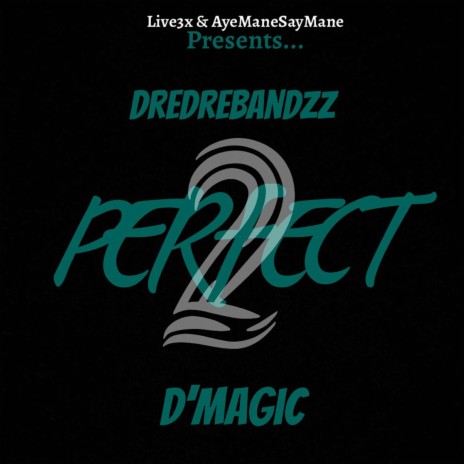 2 PERFECT ft. DreDreBandzz | Boomplay Music