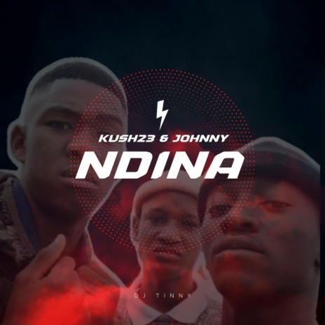 Ndina ft. Kush23 & Johnny | Boomplay Music