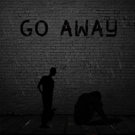 Go away | Boomplay Music