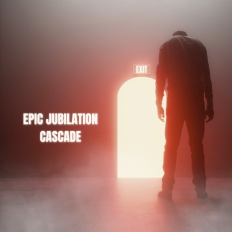 Epic Jubilation Cascade | Boomplay Music