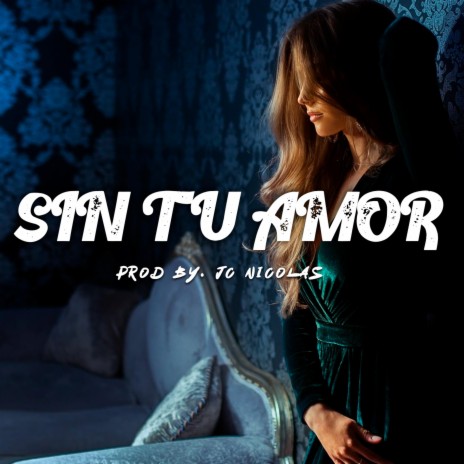 Sin Tu Amor | Boomplay Music